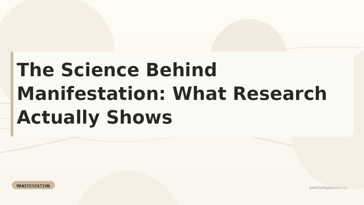 The Science Behind Manifestation: What Research Shows
